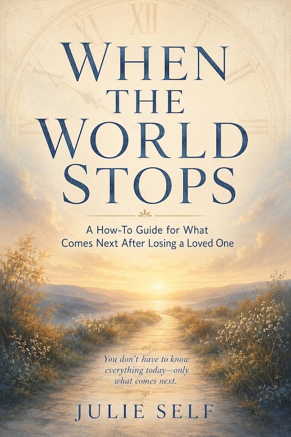 When the World Stops  Grief & Bereavement Guide  What to Do After a Loved One Dies Funeral Planning  After Death Checklist