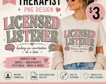 Licensed Listener PNG | Therapist Shirt Design | Mental Health PNG | Counselor Gift | Funny Therapist Shirt | Editable PNG Download