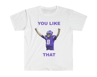 You Like That! Kirk Cousins T-Shirt