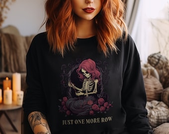 Funny Crochet Sweatshirt, One Last Row, Skeleton Crewneck, Love Crochet Hoodie, Gift for Crochet Lover Mom, Cottagecore