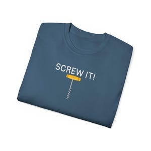 Unisex Screw it Ultra Cotton Tee