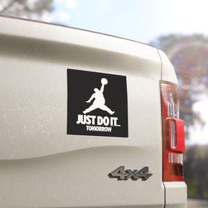 Funny Car Magnet: Just Do It Tomorrow - Quirky Car Decor