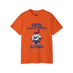 H-Town Gnome, Houston Astros, Baseball fan shirt, Streetwear, Funny Gift, Meme T-shirt, Houston T-shirt, unisex tees