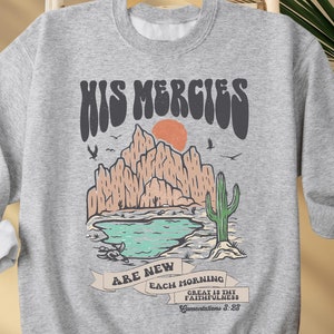 Boho Christian Sweatshirt, Trendy Bible Verse Shirt, His Mercies Are New Faith-Based Tee, Jesus Apparel, Christian Shirt, Religious Shirt