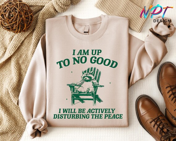 I Am Up To No Good Raccoon Hoodie, Trash Panda Meme Tee, Funny Raccoon Sweatshirt, Cozy Apparel, Hilarious Design Shirt, Vintage Shirt