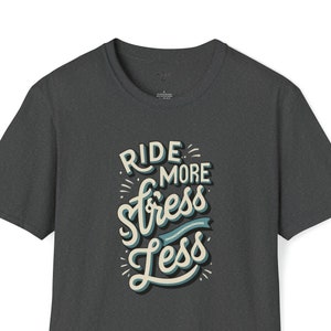 Ride More Stress Less, Bicycle, Cycling Shirt, Cyclist Shirt, Cycling Gift, Cyclist Gift, Bicycle Rider, Cyclist, Gift for Her, Gift for Him