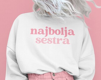 Najbolja Sestra Balkan Sweatshirt, Slavic Sweatshirt, Croatian Shirt, Serbian Shirt, Bosnian Shirt, Balkan Humor, Balkan Quotes, Balkan Gift