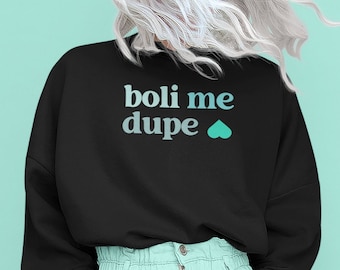 Boli Me Dupe Sweatshirt, Balkan Shirt, Slavic Sweatshirt, Croatian Shirt, Serbian Shirt, Bosnian Shirt, Balkan Humor, Yugoslavia Balkan Gift