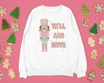 Yall Are Nuts Retro Pink Christmas Sweatshirt, Nutcracker Oversized Crewneck, Christmas Pullover Gift For Her, Cozy Nutcracker Outfit