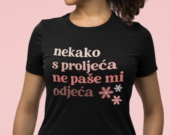Nekako S Proljeca Ne Pase Mi Odjeca Balkan Shirt,  Slavic T-shirt, Croatian Shirt, Serbian Shirt, Bosnian Shirt, Balkan Humor, Balkan Gift