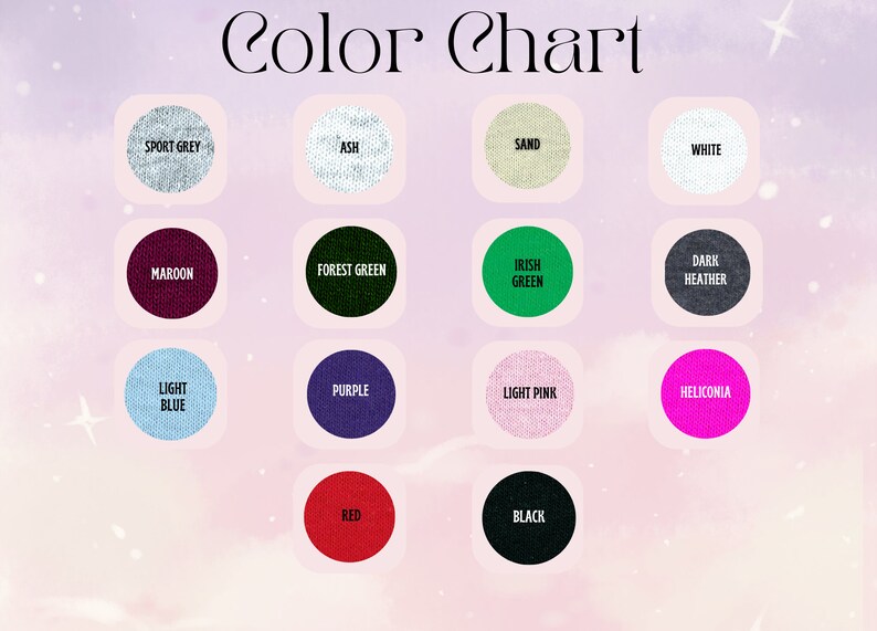 May include: Color chart with 16 different color swatches. The colors are: Sport Grey, Ash, Sand, White, Maroon, Forest Green, Irish Green, Dark Heather, Light Blue, Purple, Light Pink, Heliconia, Red, and Black.