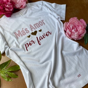 Más Amor Porfavor T-Shirt