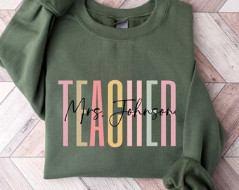 Personalized Teacher Sweatshirt, Custom Name Teacher Sweatshirt, Teacher Graduation Gift, Teacher Appreciation Gift, New Teacher Gift