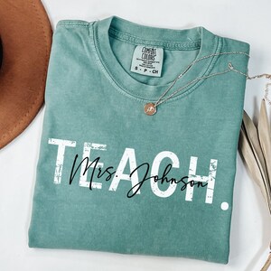 Comfort colors Teacher tee, Personalized Teach Shirt, Personalized Teacher Gift, Teacher Appreciation, Back to School, New Teacher Gift