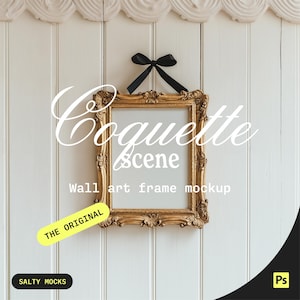 May include: A gold ornate picture frame with a white background and black ribbon hanging on a white wood panel wall. The text "Coquette Scene Wall art frame mockup" is below the frame. The text "THE ORIGINAL" is in a yellow rectangle at the bottom left of the image.