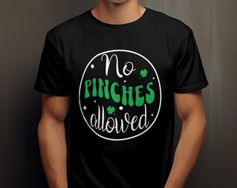 No Pinches Allowed St Patricks Day Shirt, Funny Irish Tee