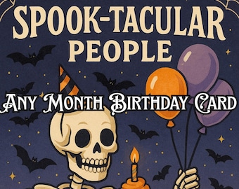 Custom Spooky Birthday Card – All the Spook-tacular People Were Born in [Your Month] – Gothic Skeleton Birthday – Custom Halloween Greeting