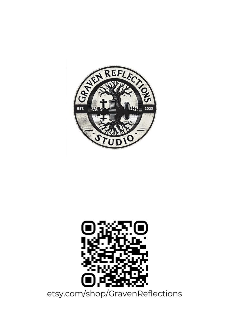 May include: A circular black and white logo featuring a tree with exposed roots above a graveyard, with the text GRAVEN REFLECTIONS STUDIO EST. 2023. Below is a square QR code and the text etsy.com/shop/GravenReflections.