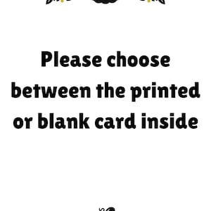 May include: A white card featuring black and gold pumpkin illustrations at the top and bottom, surrounded by black leafy vines. The text in the center reads: Please choose between the printed or blank card inside. The design is symmetrical and decorative.