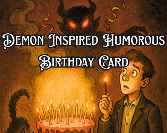 Funny Birthday Card – "Lighting All These Candles Summoned Something" – Gothic Dark Humor Greeting Card for Him or Her – Demon Birthday Joke