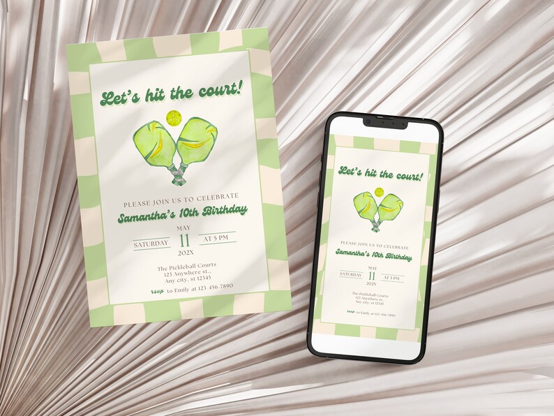May include: An invitation design with a green and cream striped border. The text "Let's hit the court!" is at the top, with pickleball paddles and a ball illustration. The invitation is for Samantha's 10th birthday, May 11th, at 5 PM.