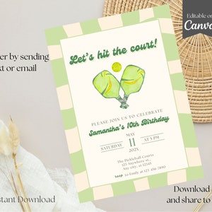 May include: A light green and cream-colored birthday invitation with the text "Let's hit the court!" and pickleball paddles. The invitation is for Samantha's 10th birthday, with the date and time listed. The text "Editable on Canva" is also present.