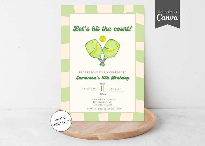 May include: A digital invitation with a green and cream color scheme. The text "Let's hit the court!" is at the top, with pickleball paddles and a ball illustration. It announces Samantha's 10th birthday, with date, time, and location details.