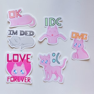 May include: Six pink and grey cat stickers with different expressions and text. The text on the stickers includes "OK", "IDC", "IM DED", "OMG", "LOVE FOREVER", and ":(".