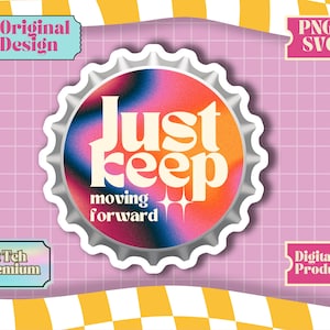 Keep Moving Forward, SVG PNG File, Mental Health Svg, Positive, Inspire, Fun Cute Design for T-shirt, Sticker, Mug, Tote Bag, Commercial Use