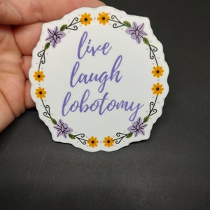 Live Laugh Lobotomy Sticker