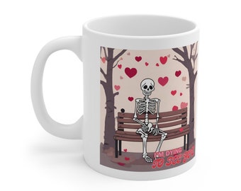 I'm Dying To See You Skeleton Mug, heart mug, long distance gift, gift for him