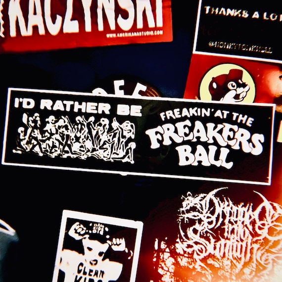 Freakin’ at the Freakers Ball - Bumper Sticker