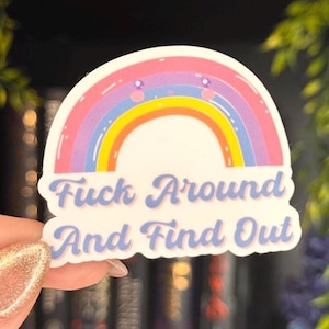 F*ck Around and Find Out Rainbow Sticker