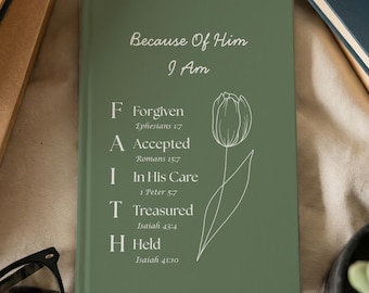 Christian Journal With Bible Verses, FAITH Acrostic Scripture Journal, Because of Him I Am, Christian Gift for Women