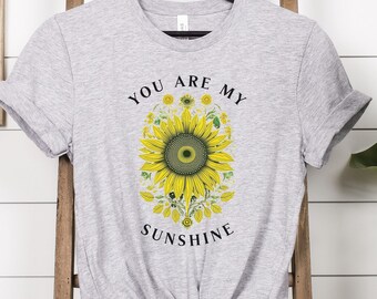 You Are My Sunshine Sunflower T-shirt 1st Mothers Day Gifts Garden Shirt Women's Fall Shirt Wildflower Shirt Sunflower Sweatshirt Unisex