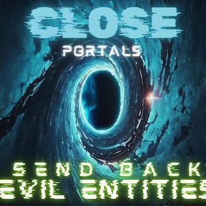 以下が含まれることがあります： 中央にブラックホールがあるデジタルアート画像。テキスト「CLOSE PORTALS SEND BACK EVIL ENTITIES」は緑と白のピクセル化されたテキストです。