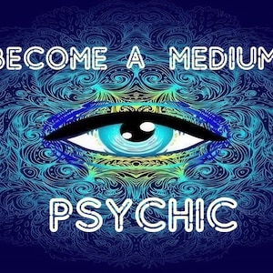 May include: A blue eye with a black lash and a white pupil, surrounded by a swirling blue and green mandala pattern. The text "BECOME A MEDIUM PSYCHIC" is written in white letters on a dark blue background.