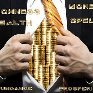 RICHNESS WEALTH ABUNDANCE - Make Money Spell Fast Money Spell Richness Powerful Millionaire Spell - Financial Prosperity - Same Day Casting