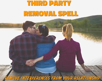 THIRD PARTY REMOVAL Spell - Remove all the interferences in your relationship - No more cheating - Effective results - Same Day Casting