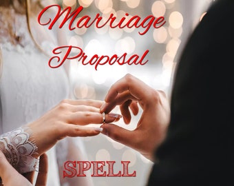 MARRIAGE PROPOSAL SPELL - Make Him Propose Now - Dream Wedding - Eternal Love - Love Binding | True Love - Marry Me Now - Same Day Casting