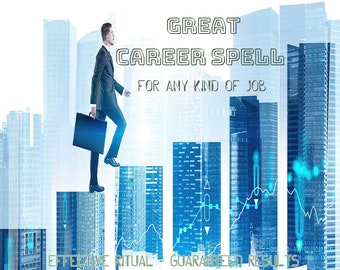 GREAT CAREER SPELL - For any kind of job - Effective Results - Change your life Spell - Be Successful - Success Spell - Same Day Casting