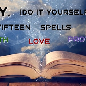 Puede incluir: Un libro abierto con un fondo de cielo azul estrellado. El libro está abierto para revelar una página en blanco. El texto "D.I.Y. [DO IT YOURSELF] * FIFTEEN SPELLS" está por encima del libro. Las palabras "WEALTH", "LOVE" y "PROTECTION" están escritas debajo del libro.