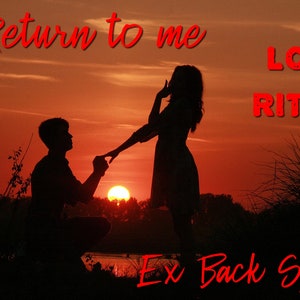 RETURN TO ME - Get Your Ex Back - High White Magic Ritual Love Spell - Binding Love Spell - Bring Ex Back Spell - Soulmate - Same Day Cast