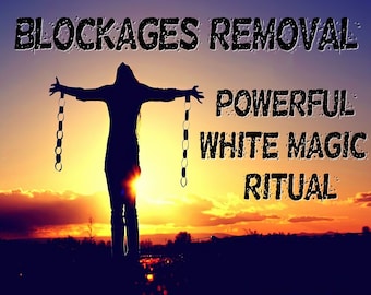 May include: Silhouette of a person with arms outstretched, holding chains, standing in front of a sunset. The text "BLOCKAGES REMOVAL POWERFUL WHITE MAGIC RITUAL" is superimposed on the image.