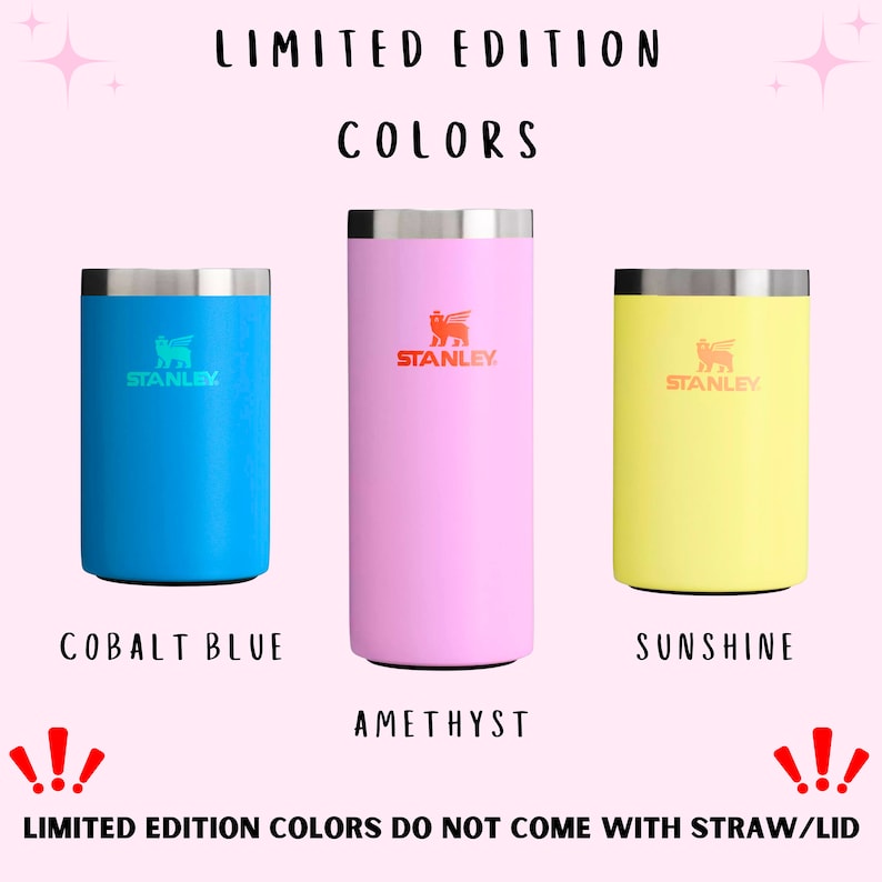 May include: Three Stanley brand insulated beverage holders in cobalt blue, amethyst, and sunshine yellow. The text "LIMITED EDITION COLORS DO NOT COME WITH STRAW/LID" is displayed below the holders.