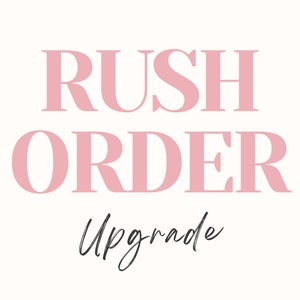 May include: Pink text on a white background reads "Rush Order Upgrade".