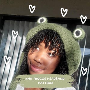 May include: A green knitted frog headband with large black eyes and white accents. The headband is worn by a person with curly hair. The text "KNIT FROGGIE HEADBAND PATTERN" is visible at the bottom of the image.