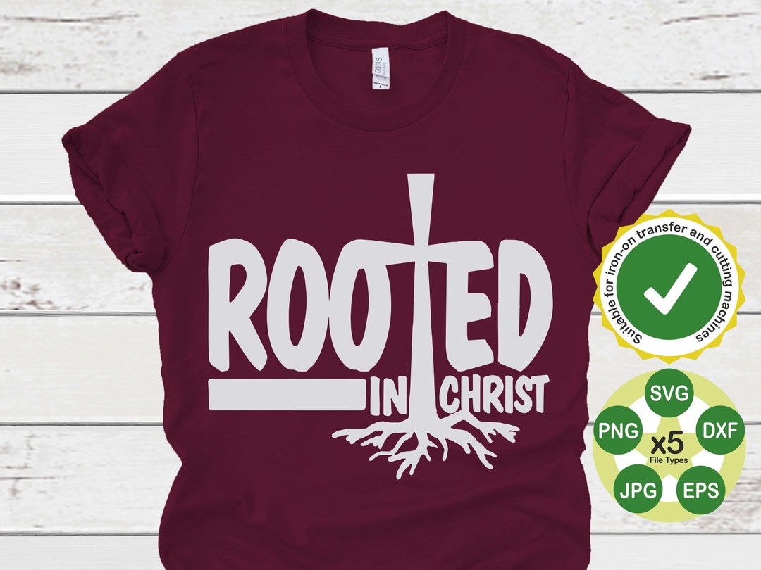 Rooted in Christ Svg, Christian Svg, Christian Quote Svg, Faith Svg ...