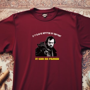 Stanley Kubrick t-shirt, famous quotes shirt, Kubrick quote, movie shirt, movie director shirt, cinephile gift, film buff gift, cinema quote