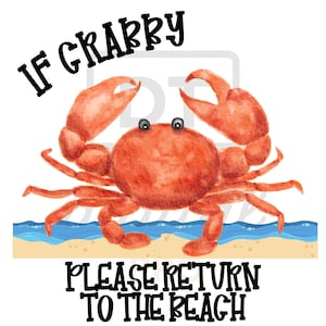 Crabby Beach citaat digitale download PNG – Funny If Crabby Please Return to the Beach – zomer DTF-overdracht– sublimatieafbeelding voor T-shirts